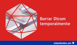 Borrar Dicom temporalmente