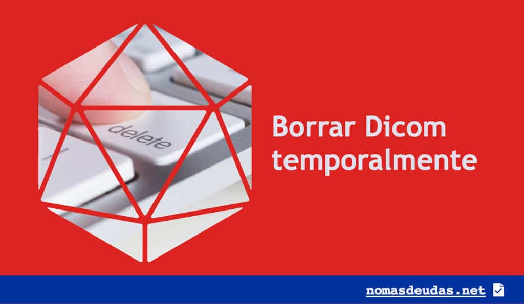 Borrar Dicom temporalmente