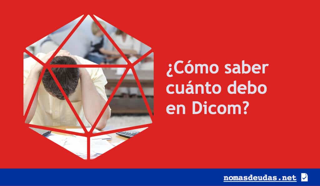 Como saber cuanto debo en Dicom