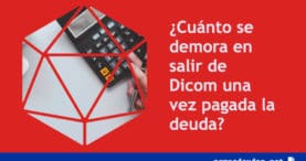 cuanto se demora en salir de Dicom una vez pagada la deuda