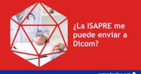 la ISAPRE me puede enviar a Dicom