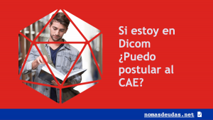 Si estoy en Dicom Puedo postular al CAE