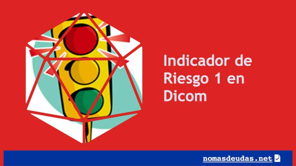 Indicador de Riesgo 1 en Dicom